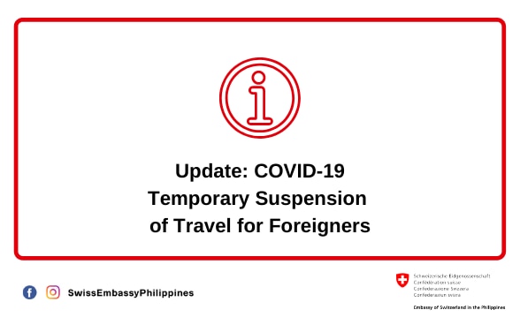 Update: Covid-19 Temporary Suspension of Travel into the Philippines of Foreigners © FDFA 