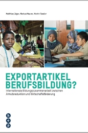 Photograph of the book «Exportartikel Berufsbildung? Internationale Bildungszusammenarbeit zwischen Armutsreduktion und Wirtschaftsförderung»