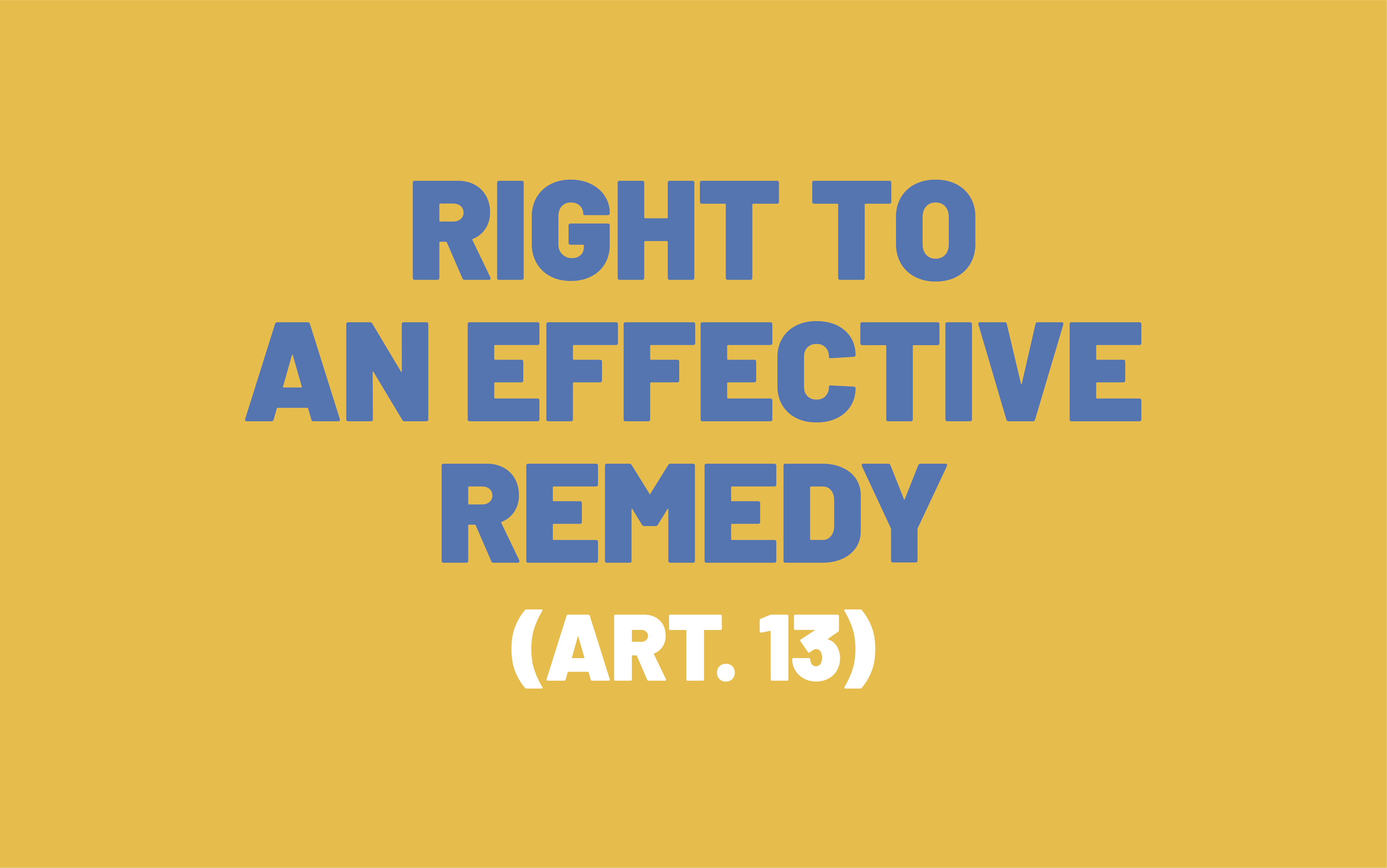 The picture consists of the wording of Article 13 of the European Convention on Human Rights, which is called the right to an effective remedy.